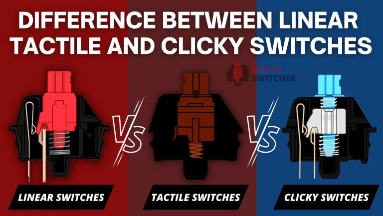 what is the difference between linear tactile and clicky switches