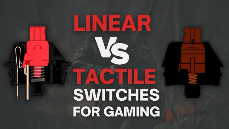 linear vs tactile switches for gaming