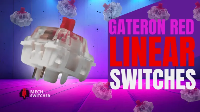 Gateron Red Linear Switches – Best Switch Ever in 2024