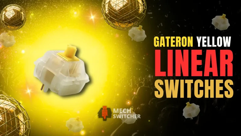 Gateron Yellow Linear Switches in 2024 – A Complete Guide