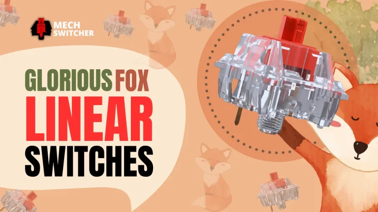 Glorious Fox Linear Switches 2024 – All You Need to Know 