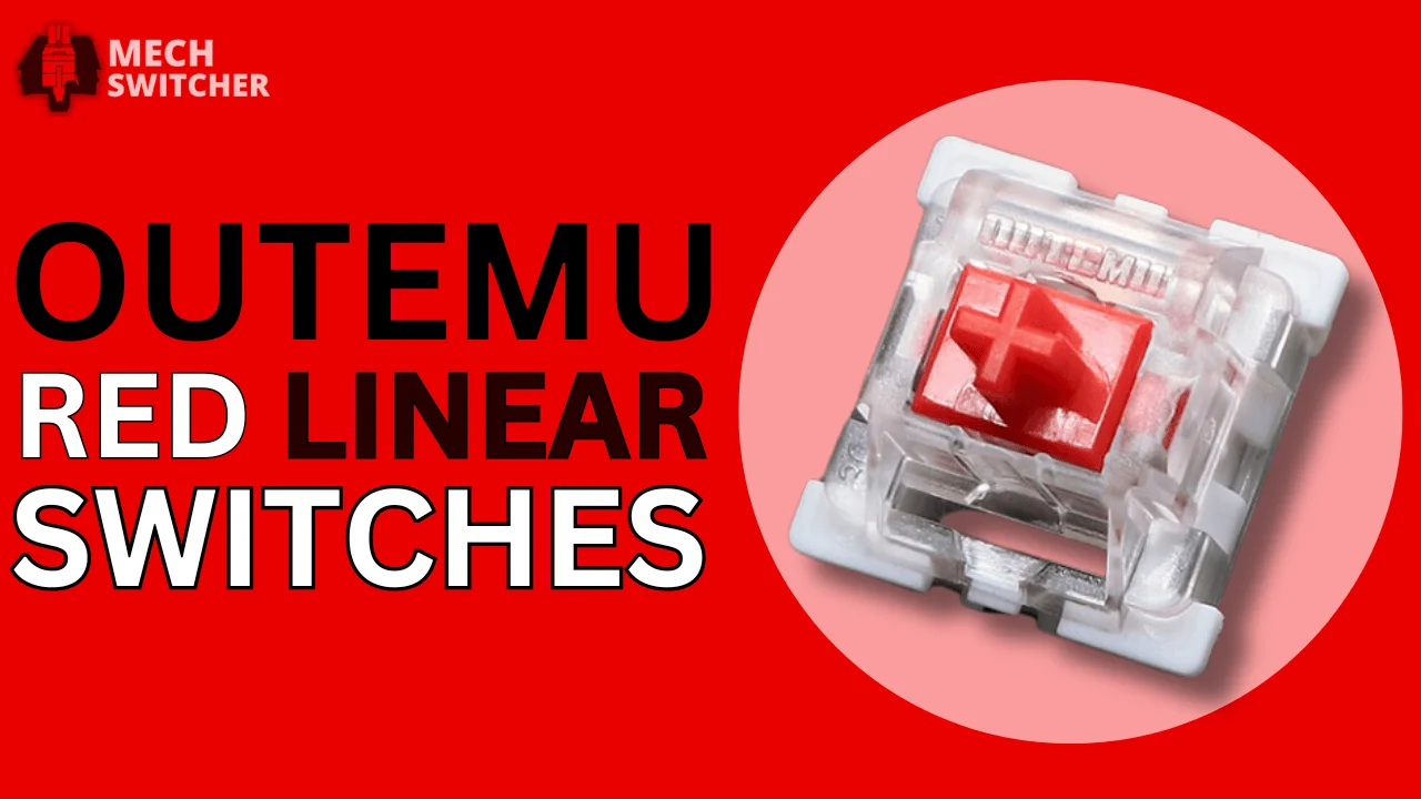 Outemu Red Linear Switches in 2024 - A Complete Guide